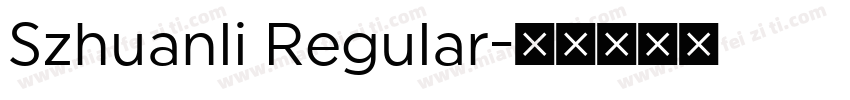 Szhuanli Regular字体转换